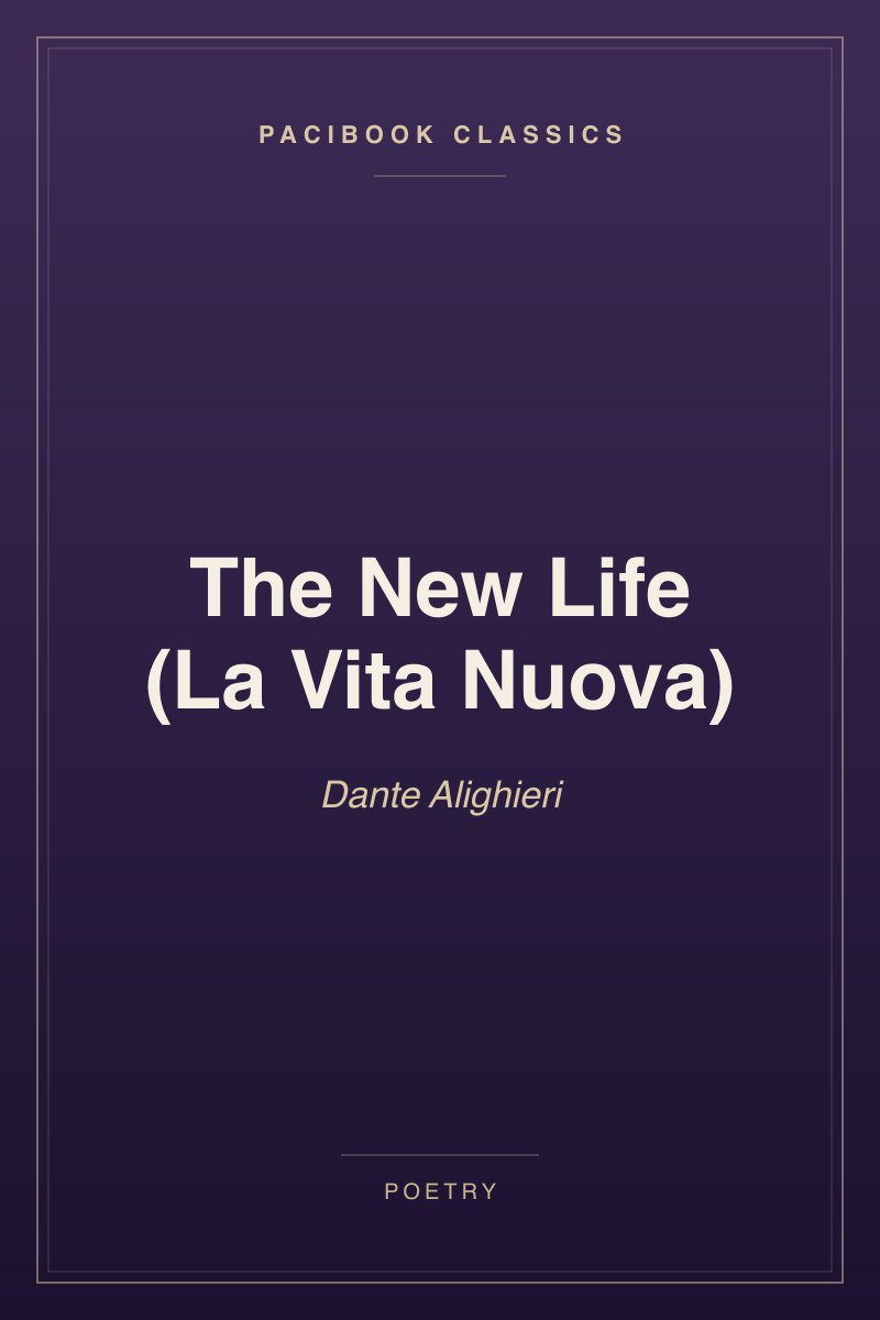 The New Life (La Vita Nuova)