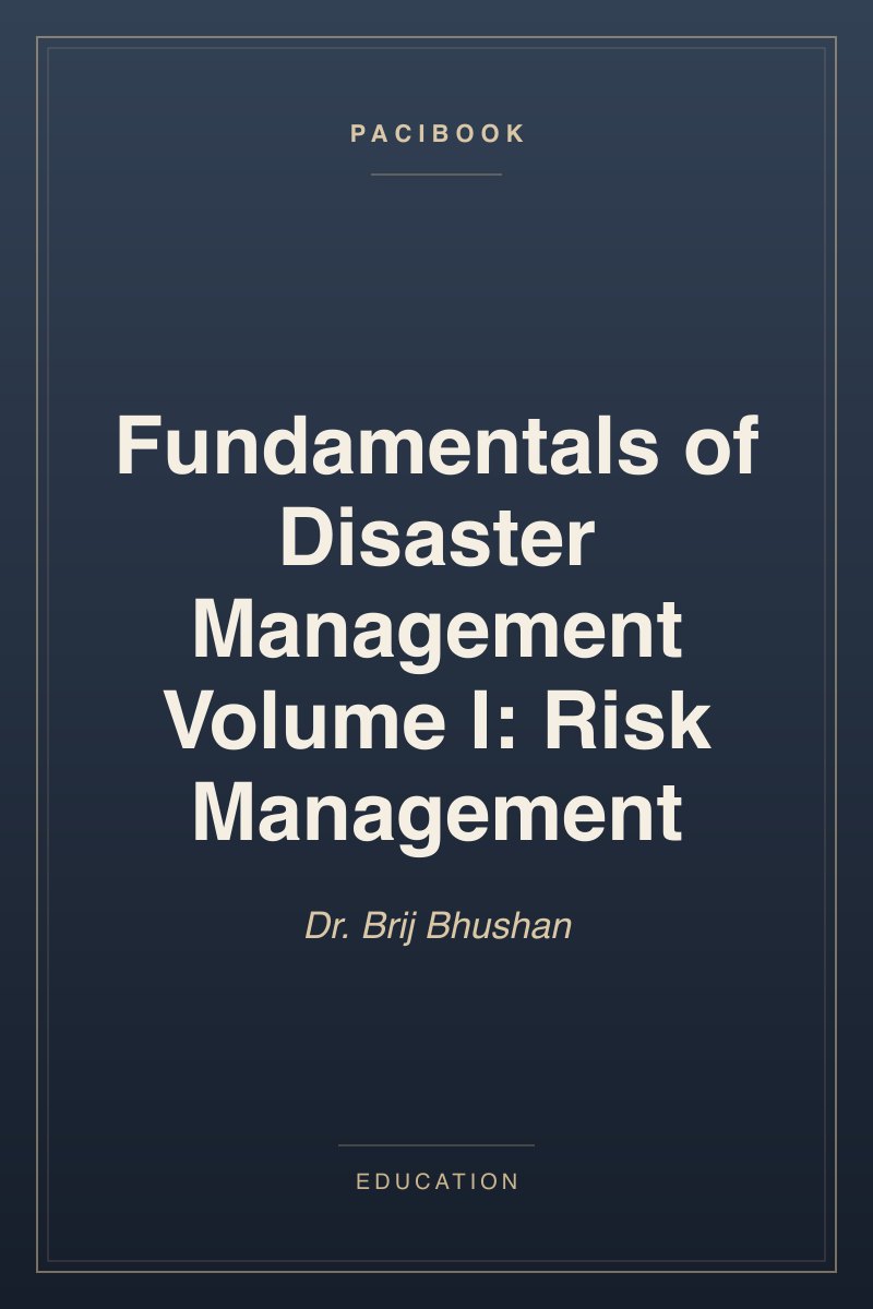 Fundamentals of Disaster Management Volume I: Risk Management