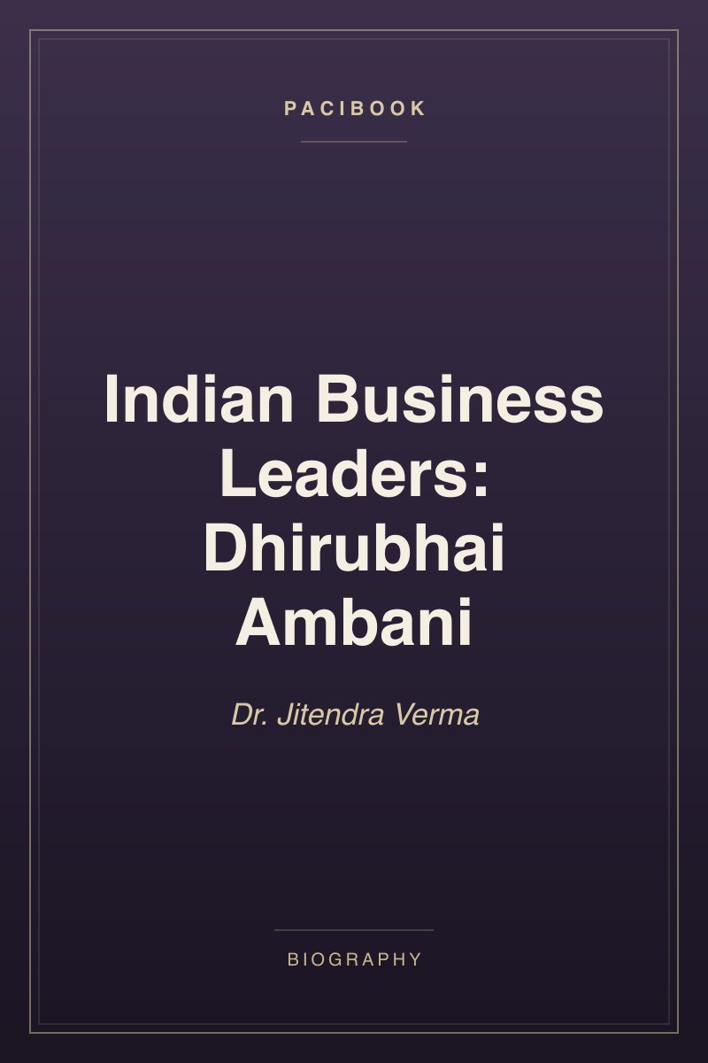 Indian Business Leaders: Dhirubhai Ambani