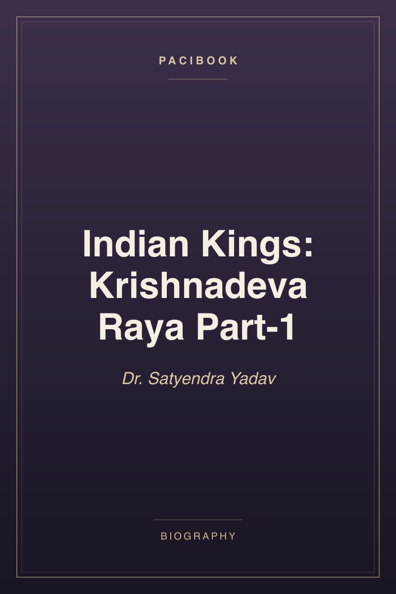 Indian Kings: Krishnadeva Raya Part-1