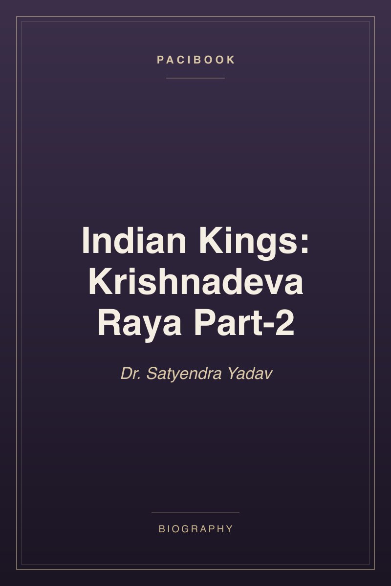 Indian Kings: Krishnadeva Raya Part-2