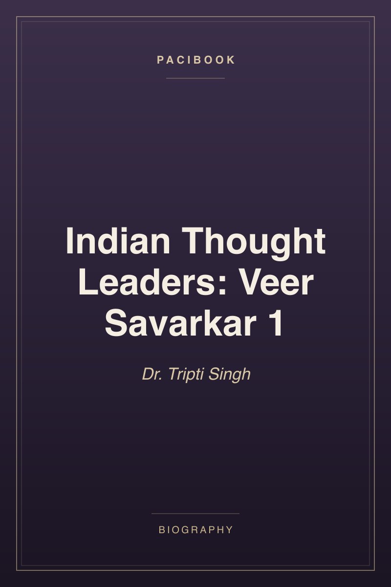 Indian Thought Leaders: Veer Savarkar 1