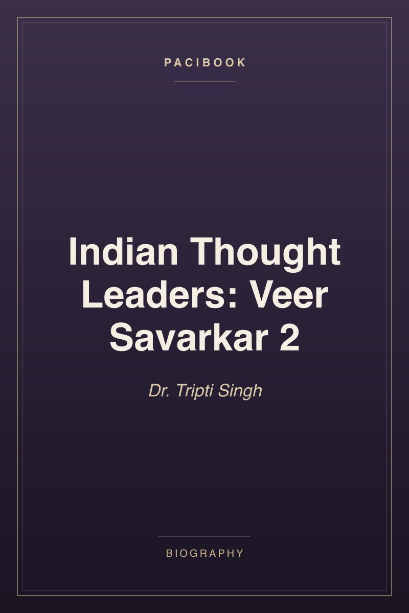 Indian Thought Leaders: Veer Savarkar 2