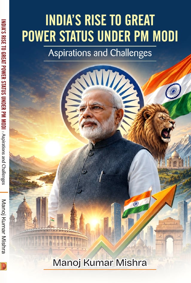 India’s Rise to Great Power Status Under PM Modi: Aspirations and Challenges